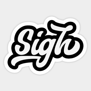 Sigh Sticker